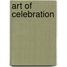 Art of Celebration door John A. Shand