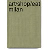 Art/Shop/Eat Milan door Paule Blanchard