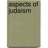 Aspects of Judaism door Claude Goldsmid aMontefiore
