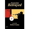 Assassins Betrayed door Robert Cuma