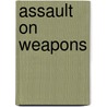 Assault on Weapons door Dave Workman