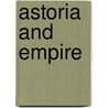 Astoria and Empire by James P. Ronda