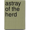Astray Of The Herd door Scott B. Williams
