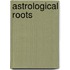 Astrological Roots