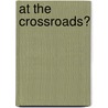 At The Crossroads? door Rory Palmer