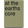 At The Earths Core by Rice Edgar Burroughs