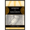 Athens And Macedon by Stephen V. Tracy