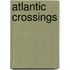 Atlantic Crossings