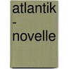 Atlantik - Novelle door Rolf Hochhuth