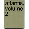 Atlantis, Volume 2 by College Dublin Universi