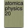 Atomica Physics 20 door Onbekend