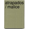 Atrapados / Malice door Chris Wooding