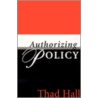 Authorizing Policy door Thad Hall