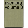 Aventura, Volume 3 door Shin Midorikawa