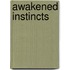 Awakened Instincts