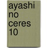 Ayashi No Ceres 10 by Yuu Watase