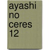 Ayashi No Ceres 12 door Yuu Watase