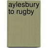Aylesbury To Rugby door Victor Mitchell