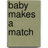 Baby Makes A Match