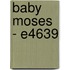 Baby Moses - E4639