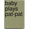 Baby Plays Pat-Pat door Begin Smart? Books