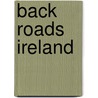 Back Roads Ireland by Donna Dailey