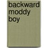 Backward Moddy Boy