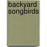 Backyard Songbirds door Marcus Schneck