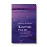 Handvol water by Anthony De Mello