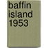 Baffin Island 1953