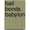Bail Bonds Babylon door Laura Lanfield