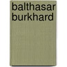 Balthasar Burkhard door Onbekend