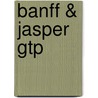 Banff & Jasper Gtp by Unknown