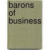 Barons Of Business door William G. Scheller