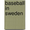 Baseball in Sweden door Not Available
