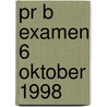PR B examen 6 oktober 1998 by Unknown
