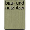 Bau- Und Nutzhlzer door Eduard Printz