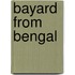 Bayard from Bengal