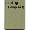 Beating Neuropathy door John Hayes