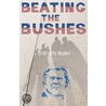 Beating the Bushes door Steven Bush