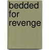 Bedded For Revenge by Sharon Kendrick