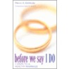 Before We Say I Do door Marvin A. McMickle