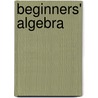 Beginners' Algebra by Mabel Sykes