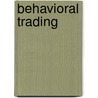 Behavioral Trading door Woody Dorsey