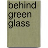 Behind Green Glass door Amanda Von Hoffmann