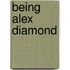 Being Alex Diamond