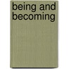 Being And Becoming door Franklyn Sills