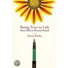 Being True to Life door David Richo