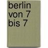 Berlin von 7 bis 7 door Frauke Lengermann