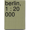 Berlin, 1 : 20 000 door Onbekend